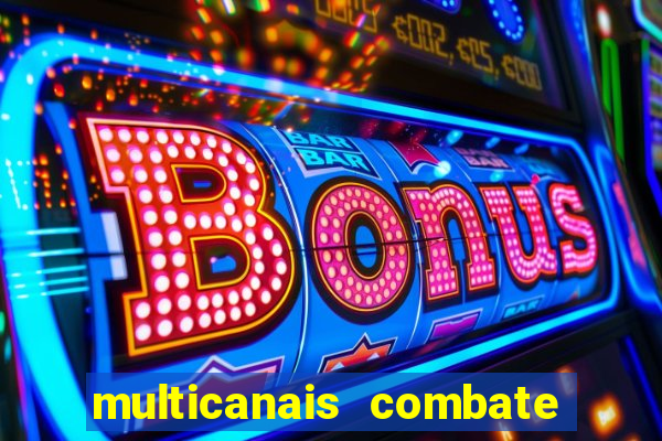 multicanais combate ao vivo